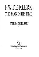 F.W. de Klerk: Der Mann zu seiner Zeit (signiert vom Autor Willem de Klerk) - Bild 1 von 1