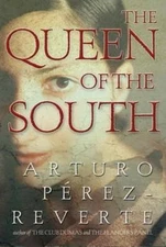 The Queen of the South by Perez-Reverte, Arturo; Pera(c)Z-Riverte, Arturo