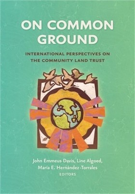 On Common Ground: International Perspectives on the Community Land Trust (Paperb