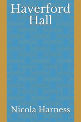 Haverford Hall by Nicola Harness (Paperback, 2021)