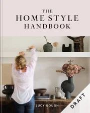 The Home Style Handbook: How to make a home your own by 