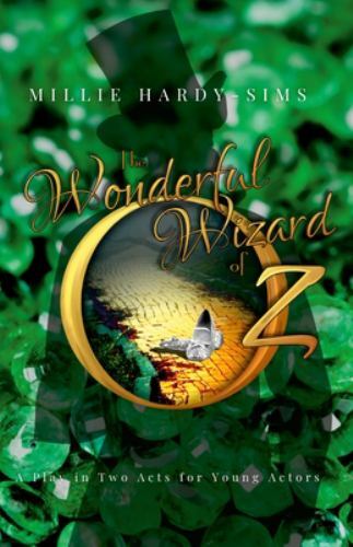Wonderful Wizard of Oz : A Play in Two Acts for Young Actors by Millie ...