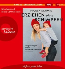 Erziehen ohne Schimpfen | Alltagsstrategien für eine artgerechte Erziehung