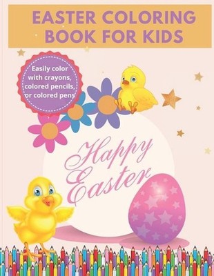 Easter Coloring Book For Kids: A Collection of Fun And Amazing Easter Pages for