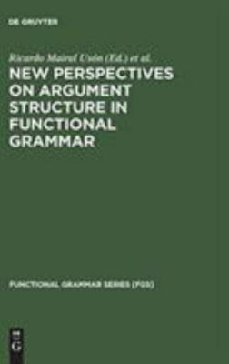 New Perspectives on Argument Structure in Functional Grammar, Hardcover by Ma...