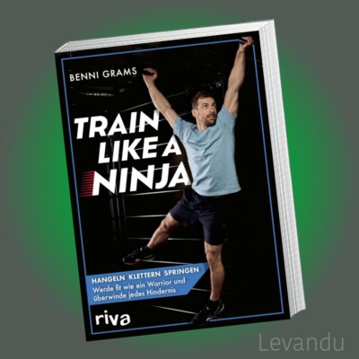 TRAIN LIKE A NINJA | Hangeln, klettern, springen   werde fit wie ein Warrior