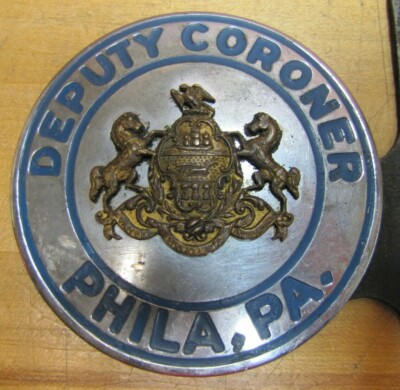 DEPUTY CORONER PHILA PA Old Auto Truck Badge Plate Topper Ad Sign Philadelphia