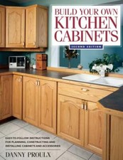 Build Your Own Kitchen Cabinets by Danny Proulx: Used