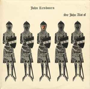 John Renbourn - Sir John Alot Of Merrie Englandes Musyk Thyng & Ye Grene Knyghte