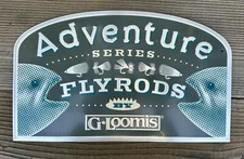 G-Loomis Metal Sign Adventure Series Fly Rods By G. Loomis New! RARE