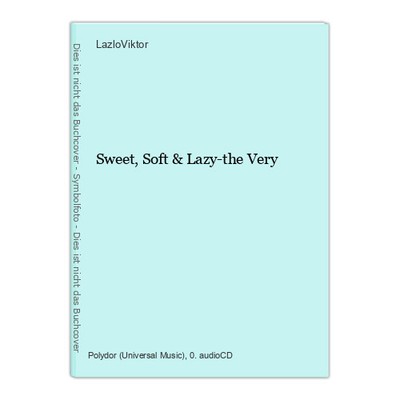 Sweet,Soft & Lazy-the Very LazloViktor:
