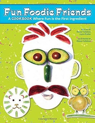 Fun Foodie Friends: A Cookbook Where Fun Is the First Ingredient - GOOD