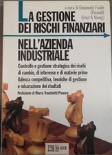  Facile LA GESTIONE DEI RISCHI FINANZIARI NELL’AZIENDA INDUSTRIALE tronchetti