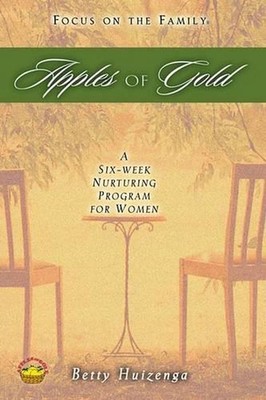 Apples of Gold: A Six-Week Nurturing Program for Women by Betty Huizenga (Englis