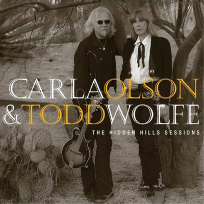 Carla Olson & Todd Wolfe The Hidden Hills Sessions (CD) Album