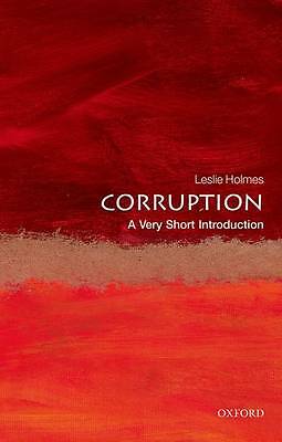 Corruption: A Very Short Introduction by Leslie Holmes (Paperback, 2015)
