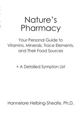 NATURE'S PHARMACY: YOUR PERSONAL GUIDE TO VITAMINS, By Helbing-sheafe Hannelore