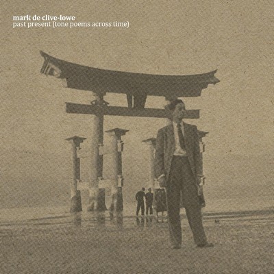 Mark De Clive-lowe - Past Present (tone Poems Acros [VINYL]