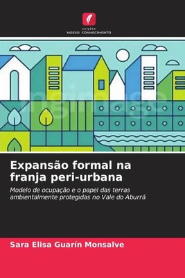 Expansão formal na franja peri-urbana Sara Elisa Guarín Monsalve Taschenbuch