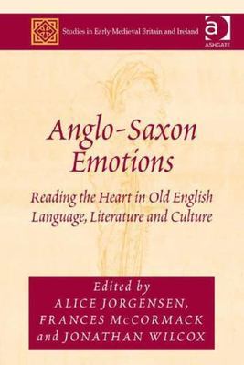 Studies in Early Medieval Britain and Ireland Ser.: Anglo-Saxon Emotions : ...