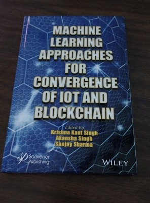 Machine Learning Approaches for Convergence of Iot and Blockchain, Hardcover ...