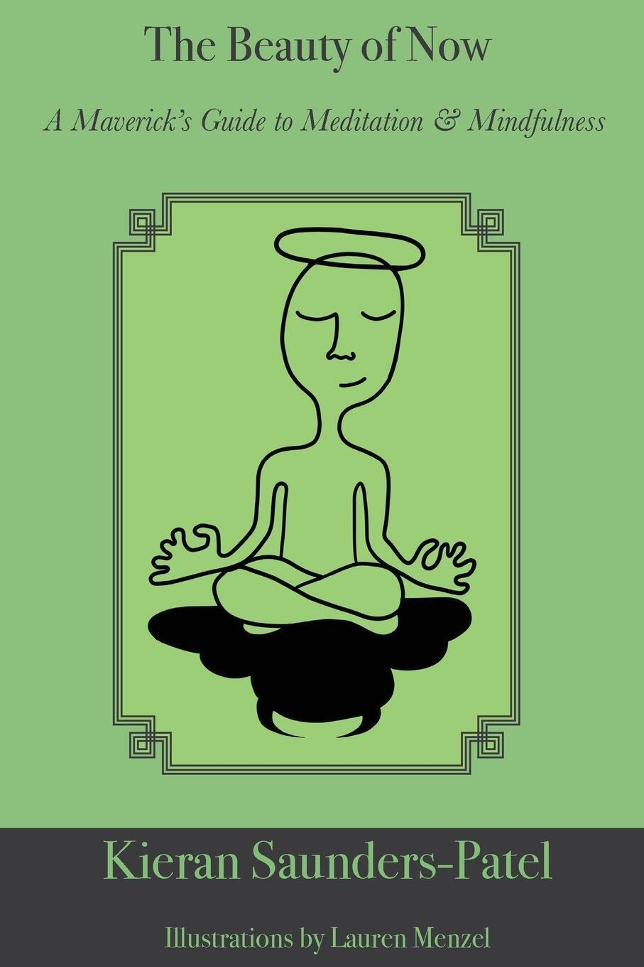 Thumbnail - The Beauty Of Now A Maverick's Guide To Meditation And Mindfulness