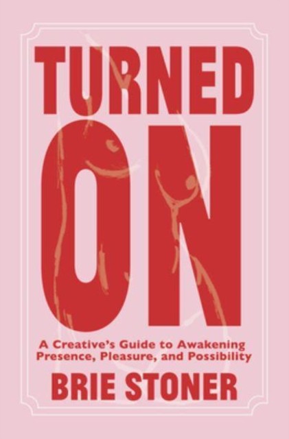 Turned On by Brie Stoner PAPERBACK 9798889831624