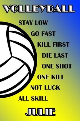Volleyball Stay Low Go Fast Kill First Die Last One Shot One Kill Not Luck All S
