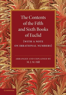 The Contents of the Fifth and Sixth Books of Euclid: With a Note on Irrational N