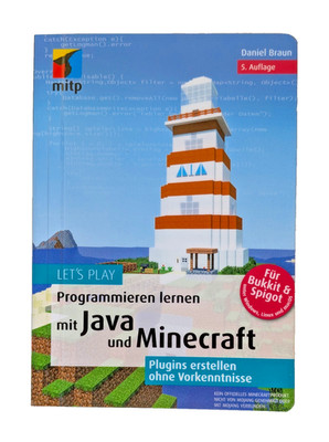 Programmieren lernen mit Java und Minecraft - 5. Auflage Mods Plugins Entwickeln