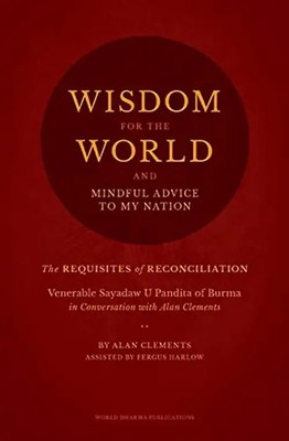 Wisdom for the World: The Requisites for Reconciliation: Alan Clements in Conver