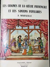 LES ORIGINES DE LA CRECHE PROVENCALE ET DES SANTONS POPULAIRES A MARSEILLE 1975