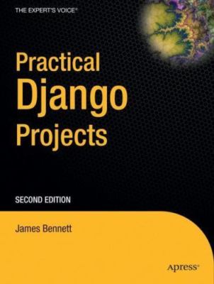 Practical Django Projects; Expert's Voice in - paperback, Bennett, 9781430219385