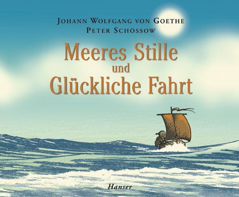 Meeres Stille Und Glückliche Fahrt, Johann Wolfgang Goethe