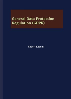 Robert Kazemi | General Data Protection Regulation (GDPR) | Buch | Englisch