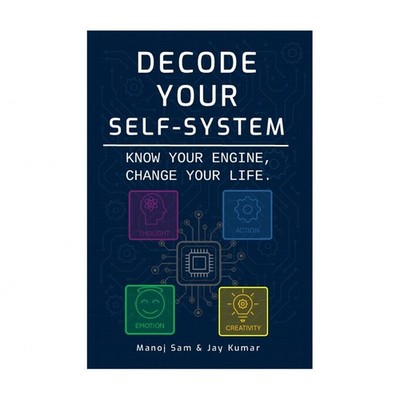 Decode Your Self-System: Know Your Engine, Change Your Life.