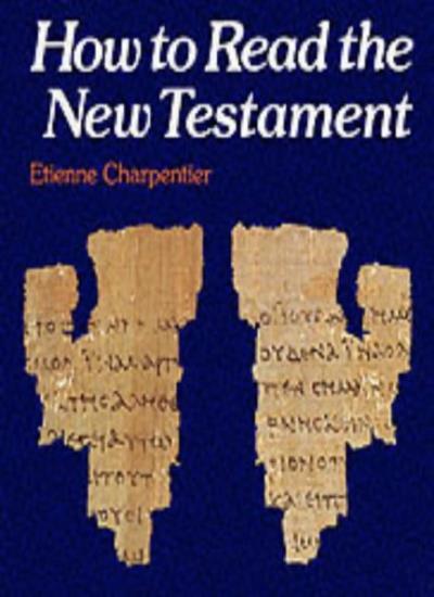 How to Read the New Testament-Etienne Charpentier