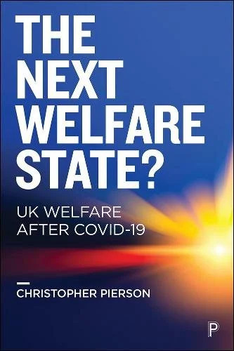 The Next Welfare State? : Uk Welfare After Covid-19 Christopher (Department Of Politics, University Of Nottingham Pierson - Image 2