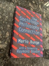 THE SOCIOLOGY-PHILOSOPHY CONNECTION SCIENCE AND By Mario Bunge & Raymond Boudon