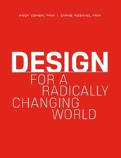 Design for a Radically Changing World, Hardcover by Cohen, Andy; Hoskins, Dia...