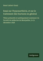 Henri Lafont-Gouzi | Essai Sur L'hyponarthéCie, Et Sur Le Traitement Des...