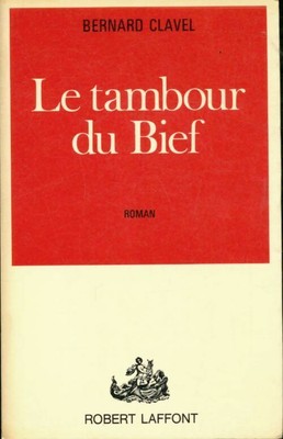 Le tambour du bief - Bernard Clavel - V2176455