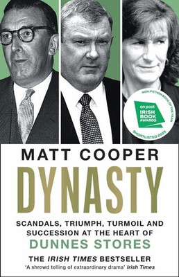 Dynasty: Scandals, Triumph, Turmoil and Succession at the heart of Dunnes Stores