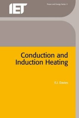 Conduction and Induction Heating by E J Davies: New