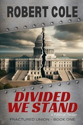 Divided We Stand: Fractured Union - Book One
