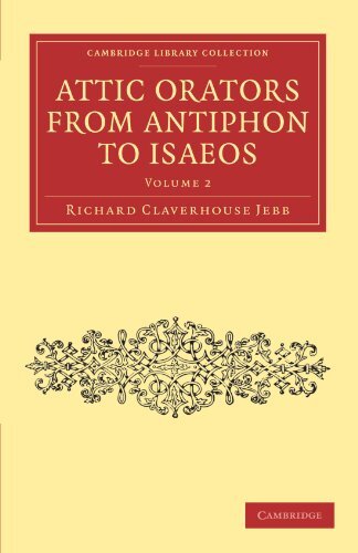 Attic Orators from Antiphon to Isaeos: Volume 2 (Cambridge