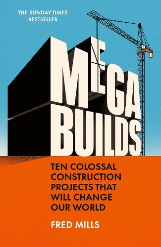 Mega Builds: Ten Colossal Construction Projects That Will Change Our World by F - Image 5