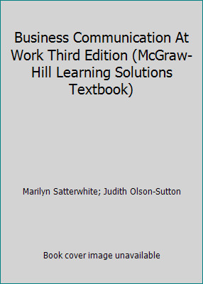 Business Communication At Work Third Edition (McGraw-Hill Learning Solutions...
