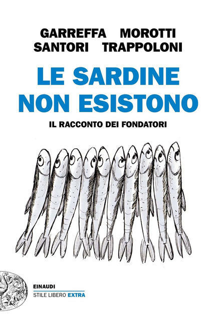 Santori Trappoloni Garreffa - LE SARDINE NON ESISTONO - Stile Libero Einaudi