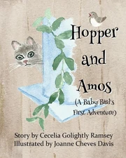 Hopper and Amos: A Baby Bird's First Adventure